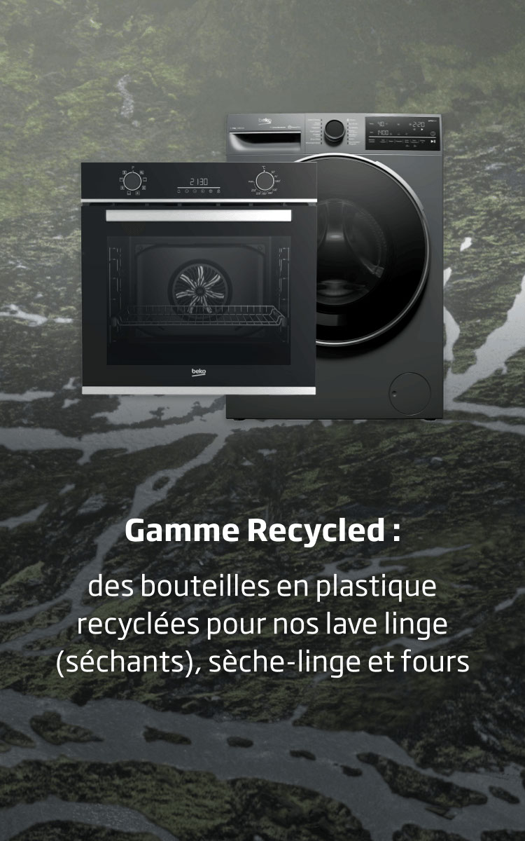 Gamme Recycled : des bouteilles en plastique recyclées pour nos lave linge (séchangts), sèche-linge et fours