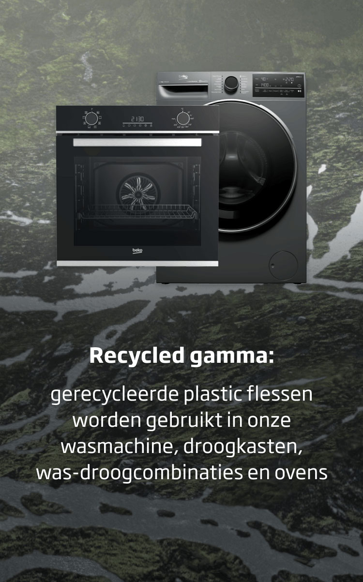 Recycled gamma: gerecycleerde plastic flessen worden gebruikt in onze wasmachine, droogkasten, was-droogcombinaties en ovens